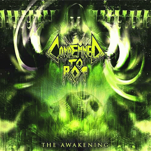 Condemned To Rot : The Awakening